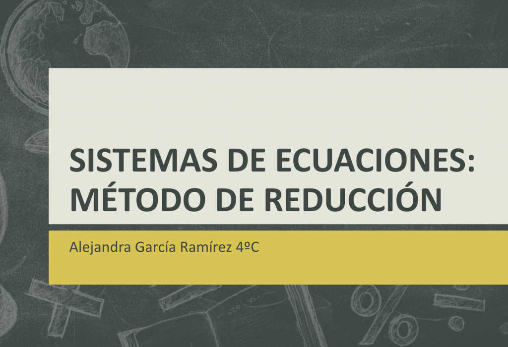 MÉTODO DE REDUCCIÓN (sistema de ecuaciones) por Alejandra García