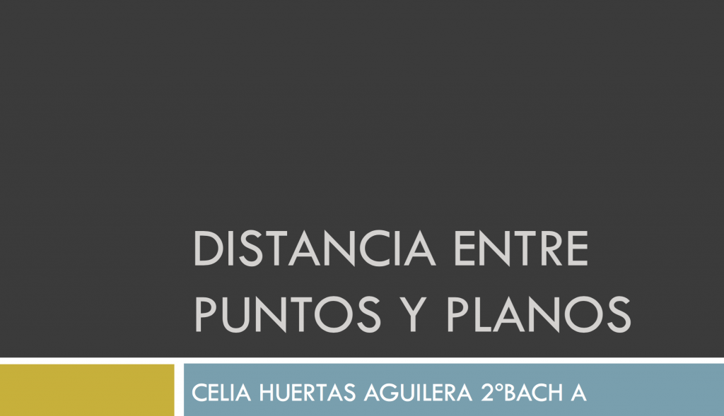 Distancia entre Puntos y Planos Por Celia Huertas.